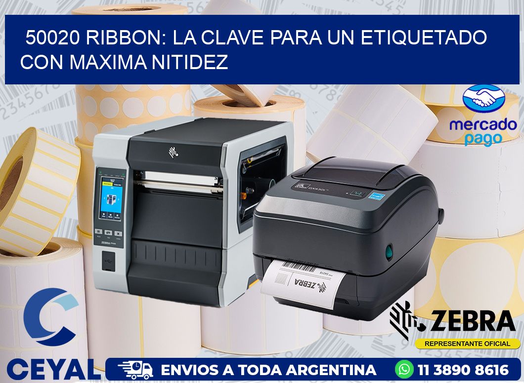 50020 RIBBON: LA CLAVE PARA UN ETIQUETADO CON MAXIMA NITIDEZ