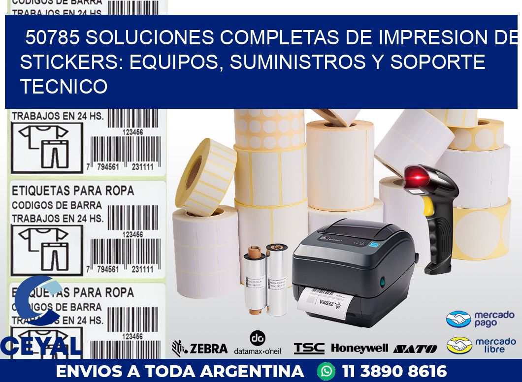 50785 SOLUCIONES COMPLETAS DE IMPRESION DE STICKERS: EQUIPOS, SUMINISTROS Y SOPORTE TECNICO
