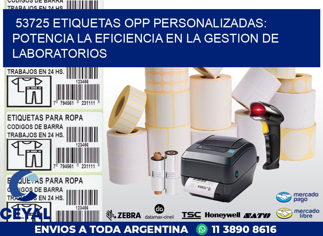 53725 ETIQUETAS OPP PERSONALIZADAS: POTENCIA LA EFICIENCIA EN LA GESTION DE LABORATORIOS