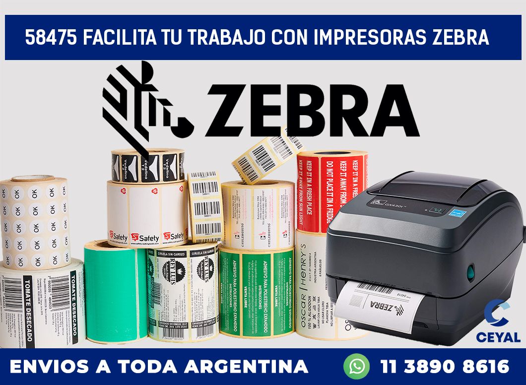 58475 FACILITA TU TRABAJO CON IMPRESORAS ZEBRA