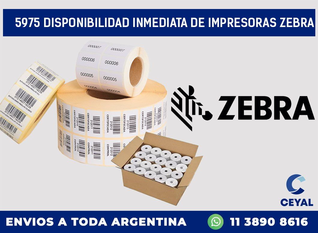 5975 DISPONIBILIDAD INMEDIATA DE IMPRESORAS ZEBRA