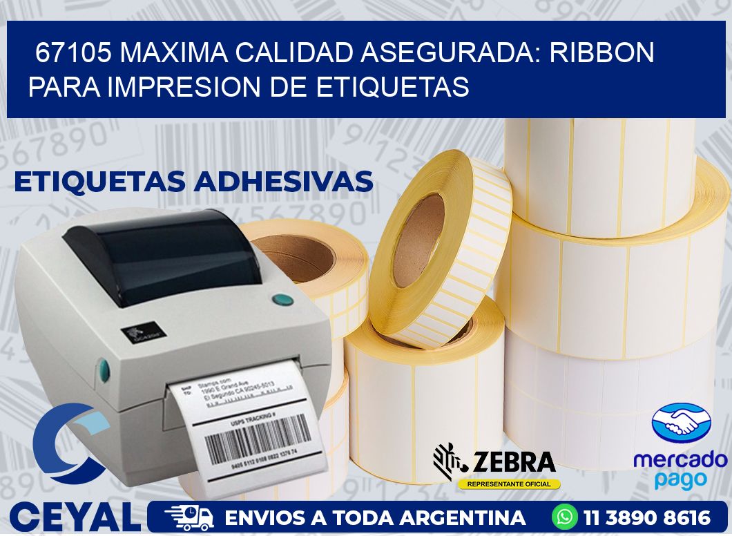 67105 MAXIMA CALIDAD ASEGURADA: RIBBON PARA IMPRESION DE ETIQUETAS