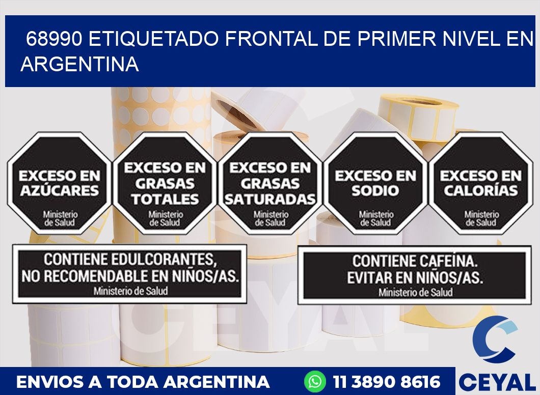 68990 ETIQUETADO FRONTAL DE PRIMER NIVEL EN ARGENTINA