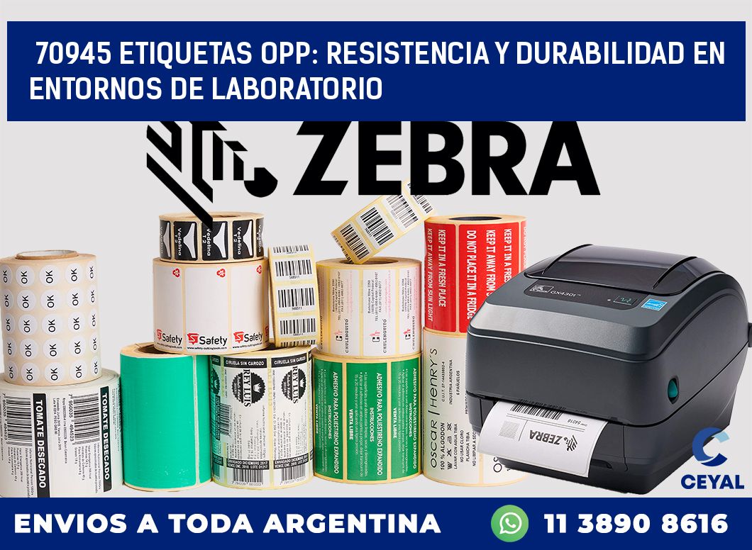 70945 ETIQUETAS OPP: RESISTENCIA Y DURABILIDAD EN ENTORNOS DE LABORATORIO