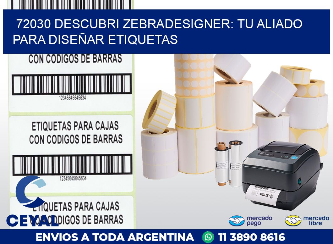 72030 DESCUBRI ZEBRADESIGNER: TU ALIADO PARA DISEÑAR ETIQUETAS