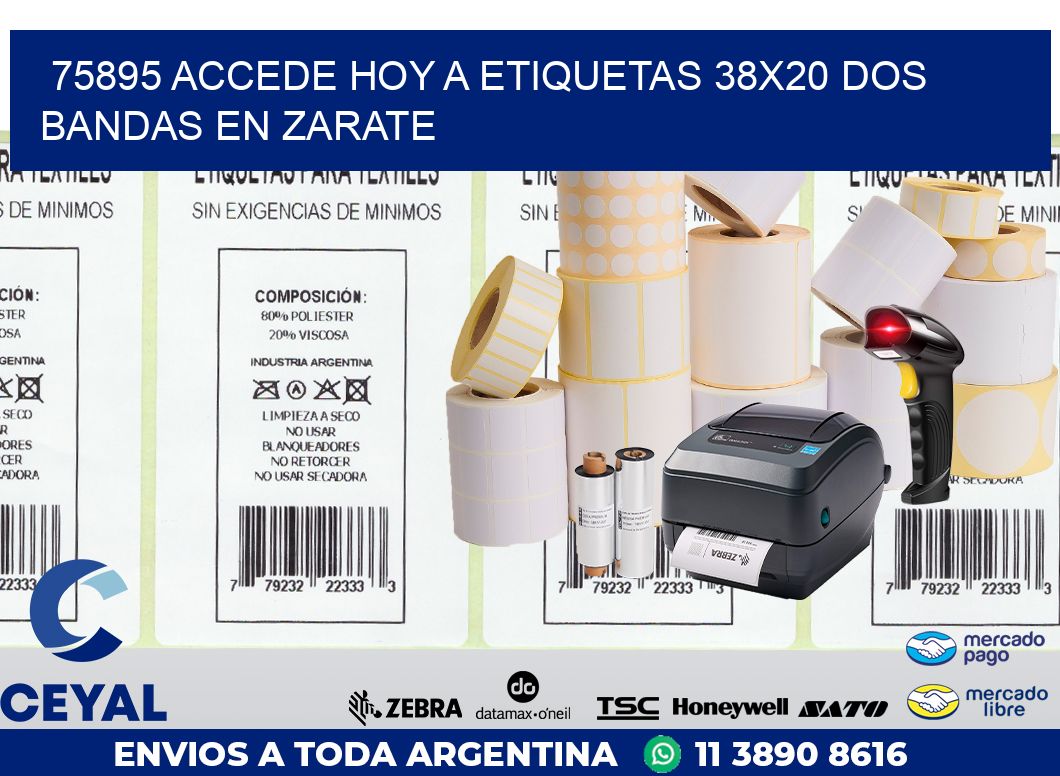 75895 ACCEDE HOY A ETIQUETAS 38X20 DOS BANDAS EN ZARATE