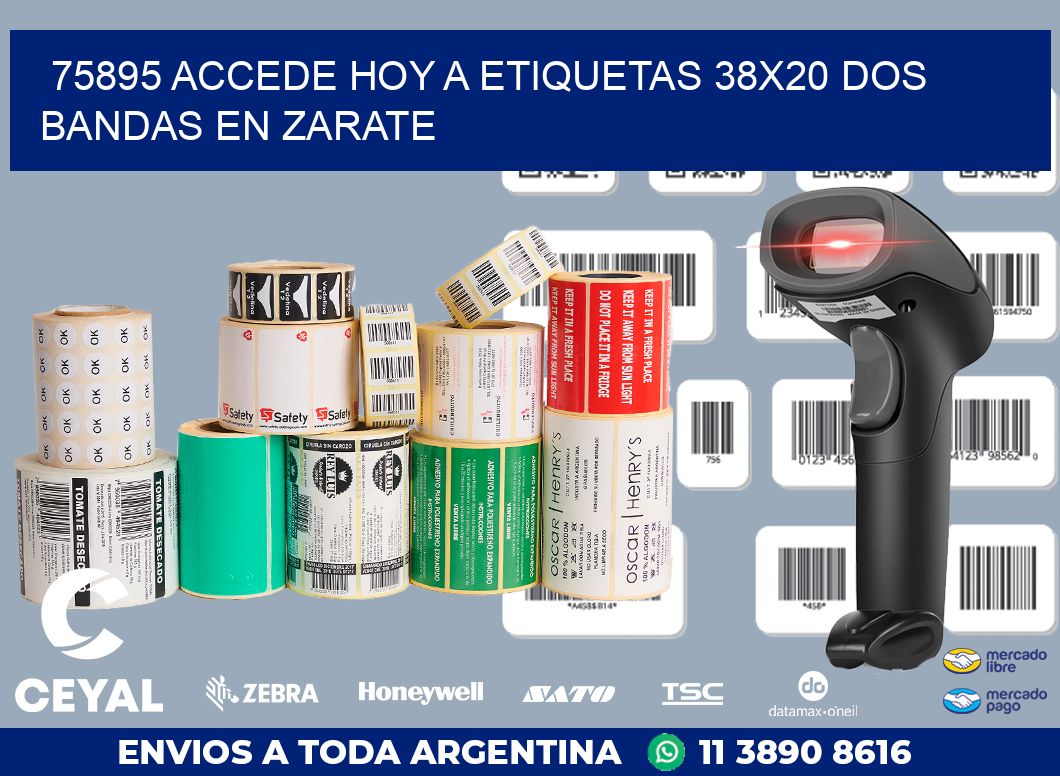 75895 ACCEDE HOY A ETIQUETAS 38X20 DOS BANDAS EN ZARATE