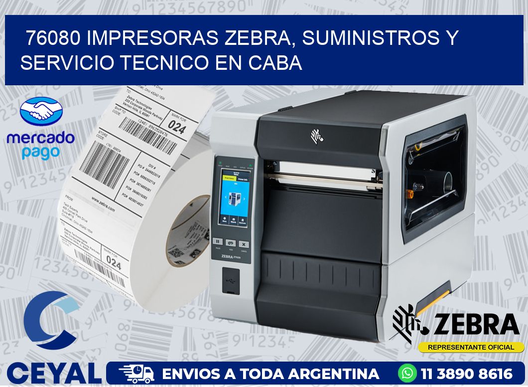 76080 IMPRESORAS ZEBRA, SUMINISTROS Y SERVICIO TECNICO EN CABA