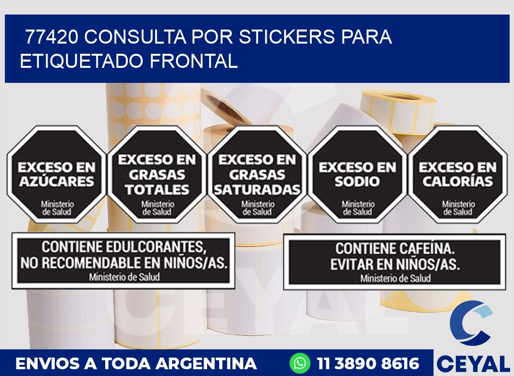 77420 CONSULTA POR STICKERS PARA ETIQUETADO FRONTAL