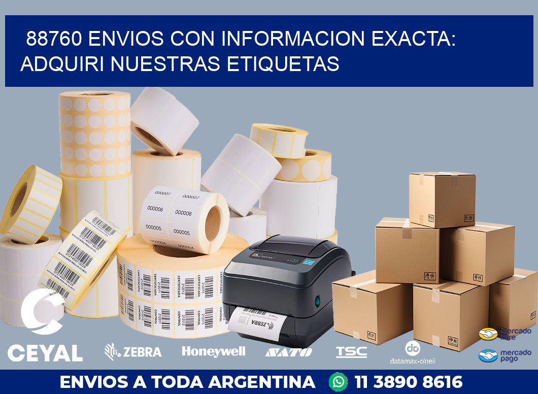 88760 ENVIOS CON INFORMACION EXACTA: ADQUIRI NUESTRAS ETIQUETAS