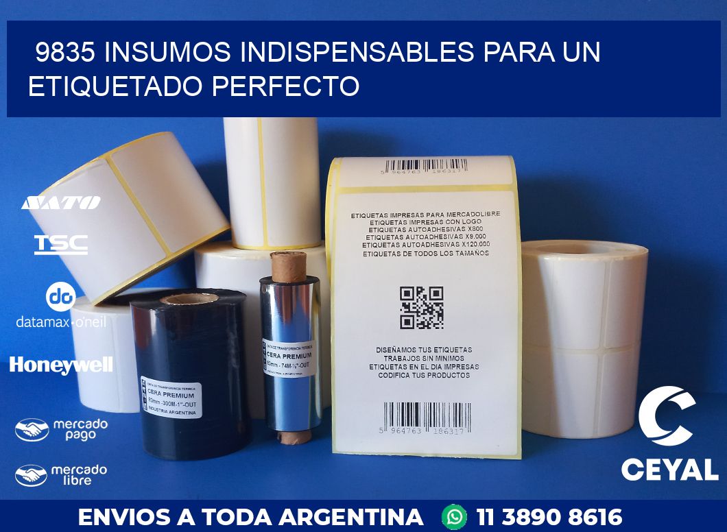 9835 INSUMOS INDISPENSABLES PARA UN ETIQUETADO PERFECTO