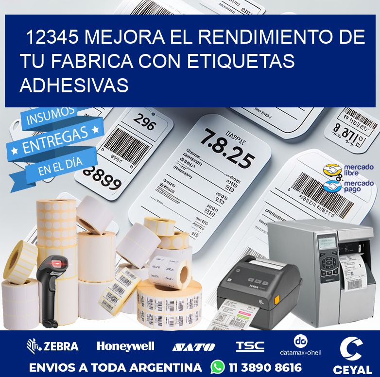 12345 MEJORA EL RENDIMIENTO DE TU FABRICA CON ETIQUETAS ADHESIVAS