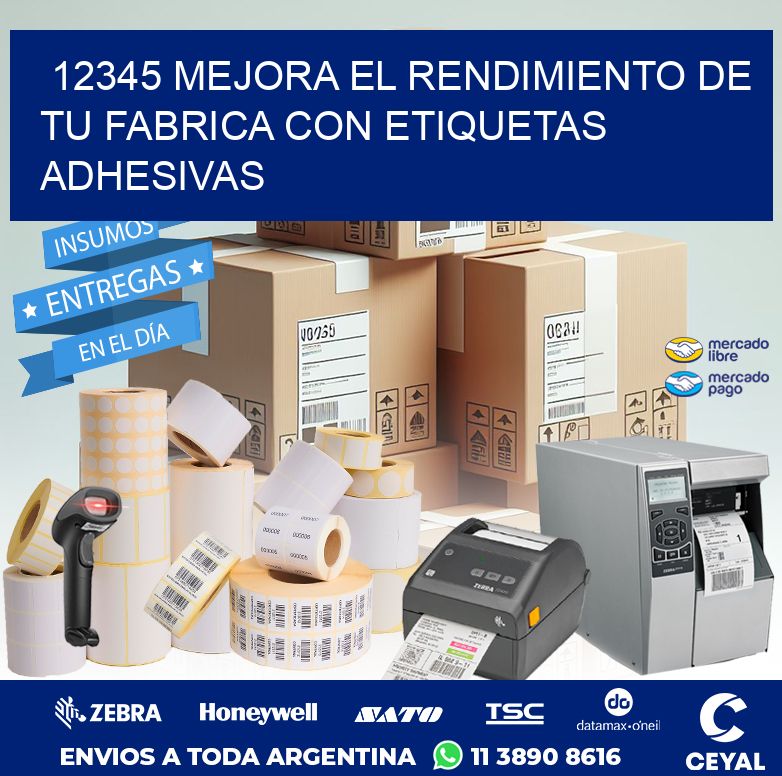 12345 MEJORA EL RENDIMIENTO DE TU FABRICA CON ETIQUETAS ADHESIVAS