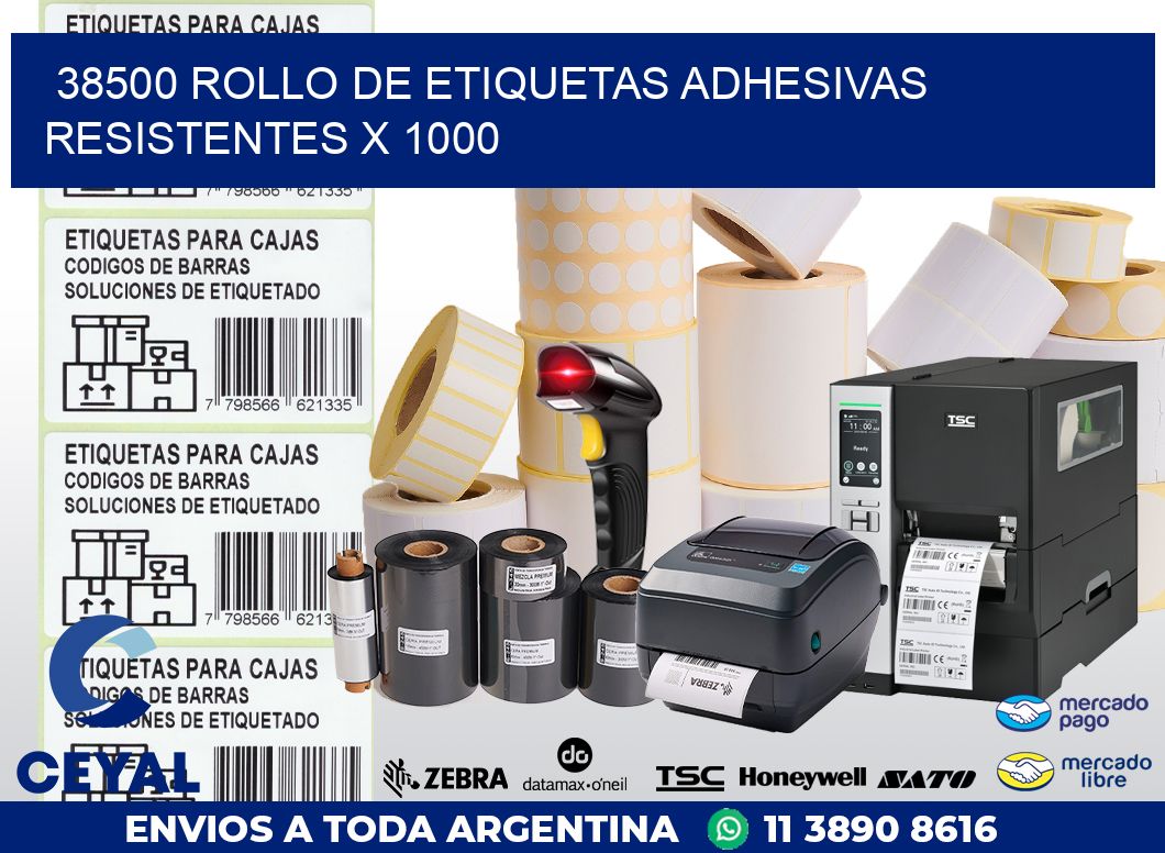 38500 ROLLO DE ETIQUETAS ADHESIVAS RESISTENTES X 1000