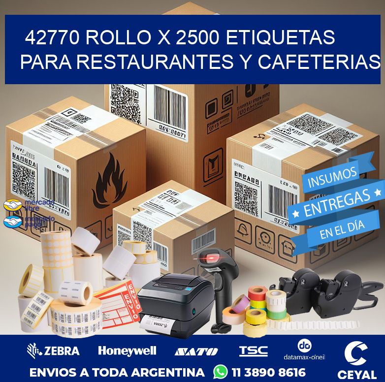 42770 ROLLO X 2500 ETIQUETAS PARA RESTAURANTES Y CAFETERIAS