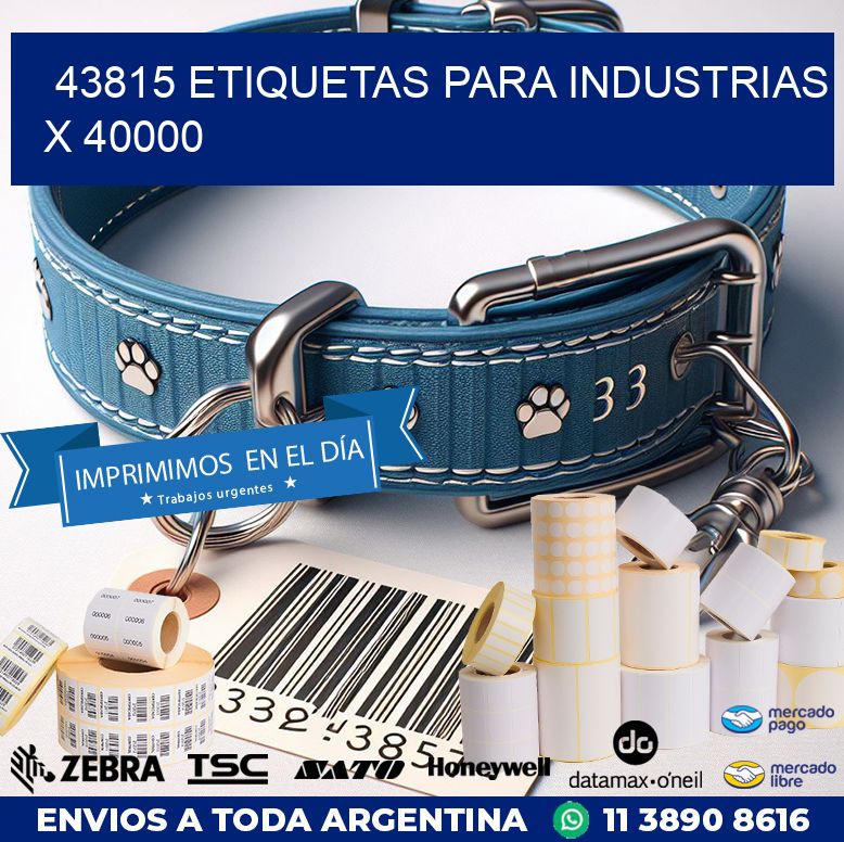 43815 ETIQUETAS PARA INDUSTRIAS X 40000