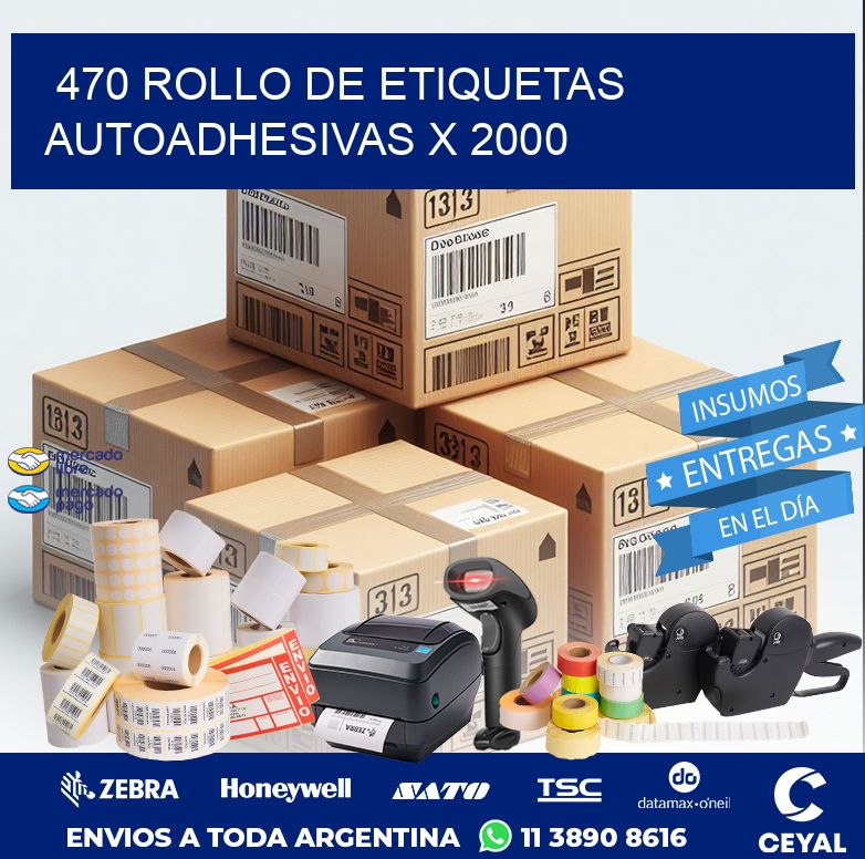 470 ROLLO DE ETIQUETAS AUTOADHESIVAS X 2000
