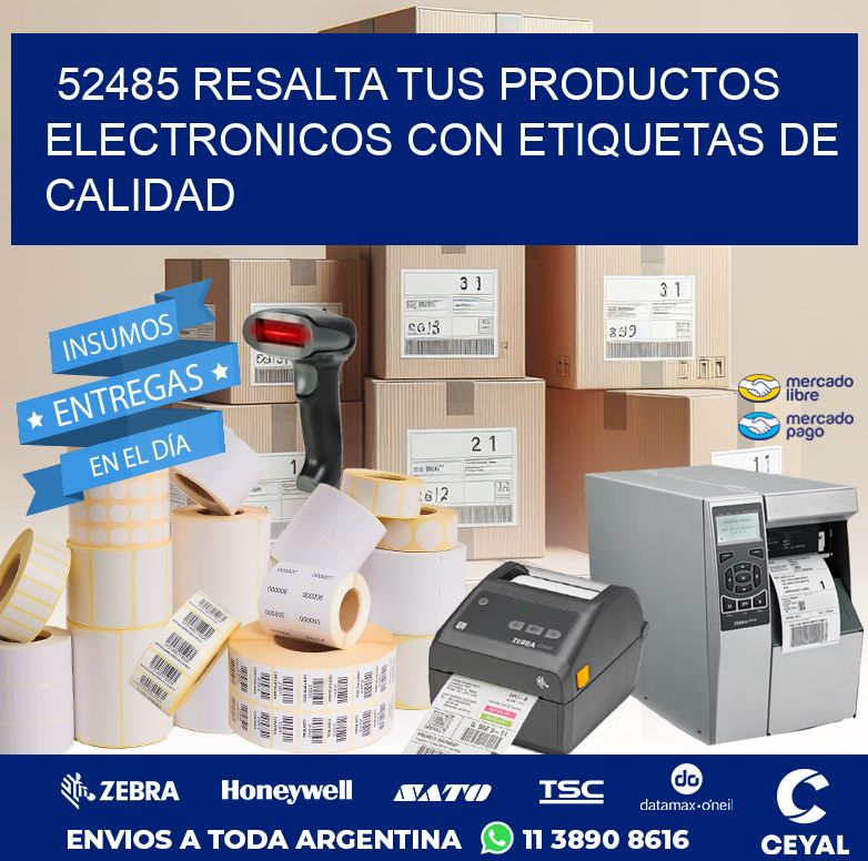 52485 RESALTA TUS PRODUCTOS ELECTRONICOS CON ETIQUETAS DE CALIDAD