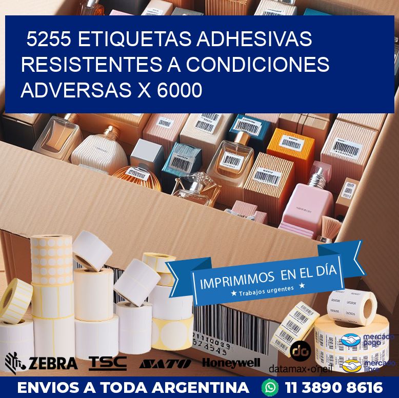 5255 ETIQUETAS ADHESIVAS RESISTENTES A CONDICIONES ADVERSAS X 6000