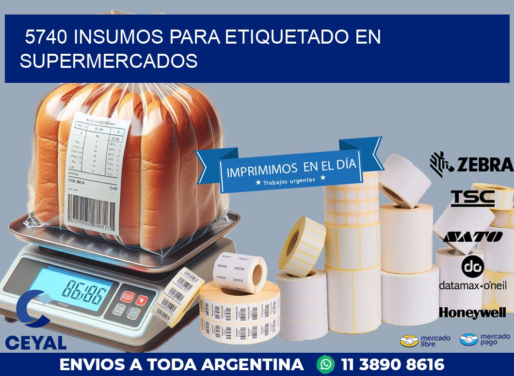 5740 INSUMOS PARA ETIQUETADO EN SUPERMERCADOS