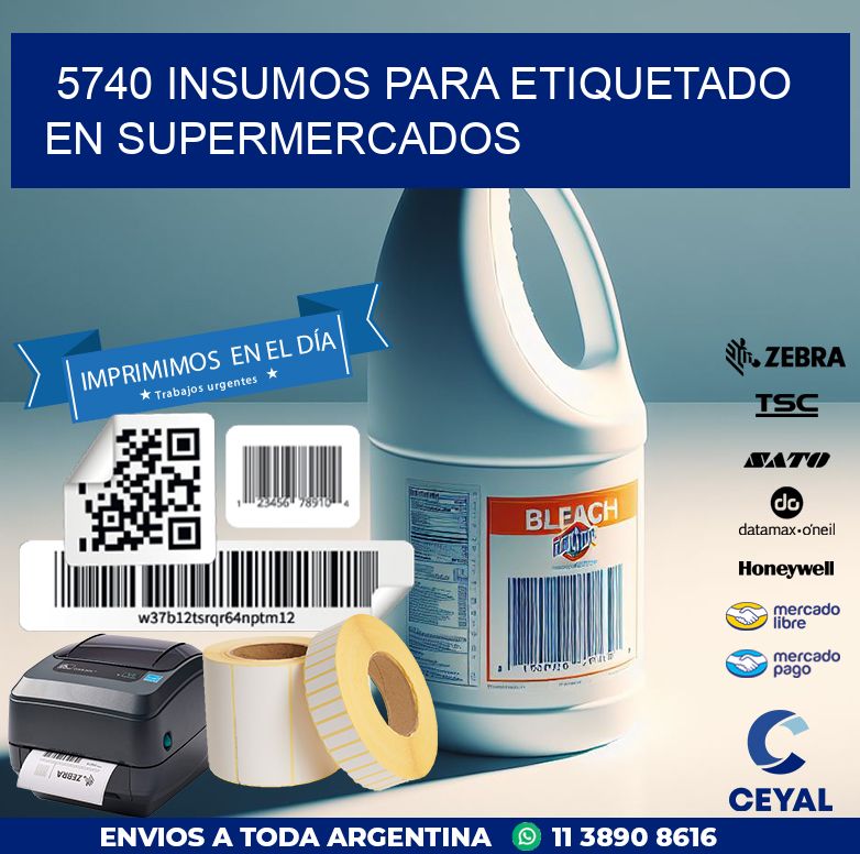 5740 INSUMOS PARA ETIQUETADO EN SUPERMERCADOS