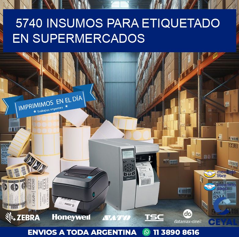 5740 INSUMOS PARA ETIQUETADO EN SUPERMERCADOS