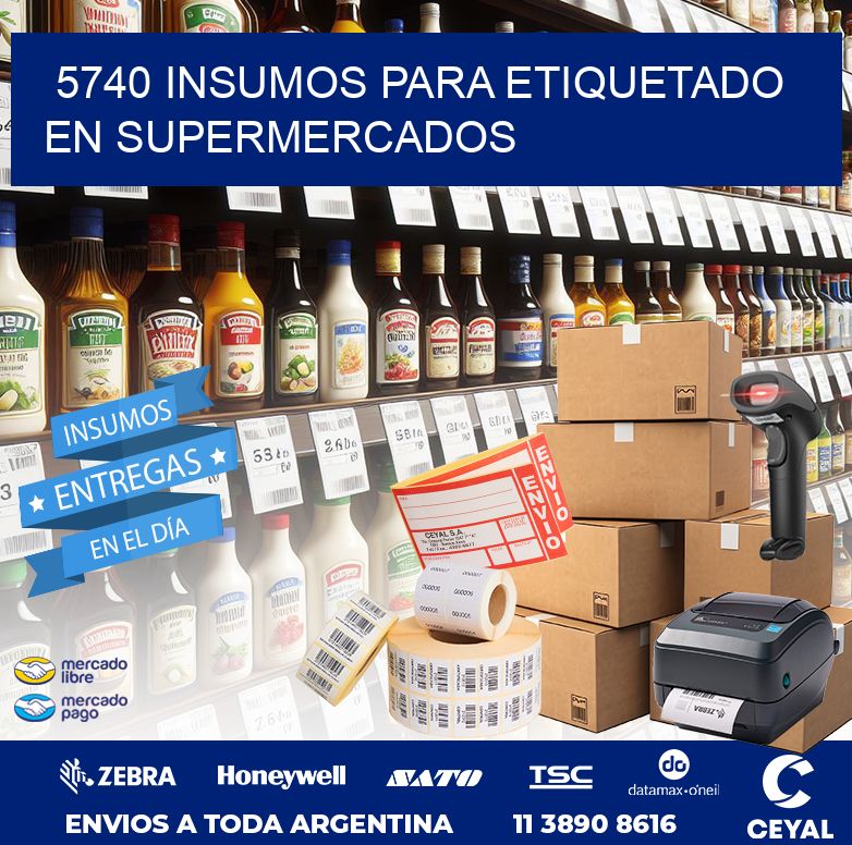 5740 INSUMOS PARA ETIQUETADO EN SUPERMERCADOS