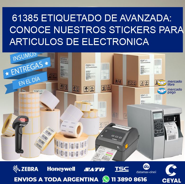 61385 ETIQUETADO DE AVANZADA: CONOCE NUESTROS STICKERS PARA ARTICULOS DE ELECTRONICA