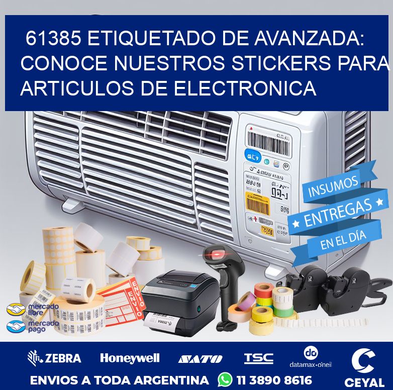 61385 ETIQUETADO DE AVANZADA: CONOCE NUESTROS STICKERS PARA ARTICULOS DE ELECTRONICA