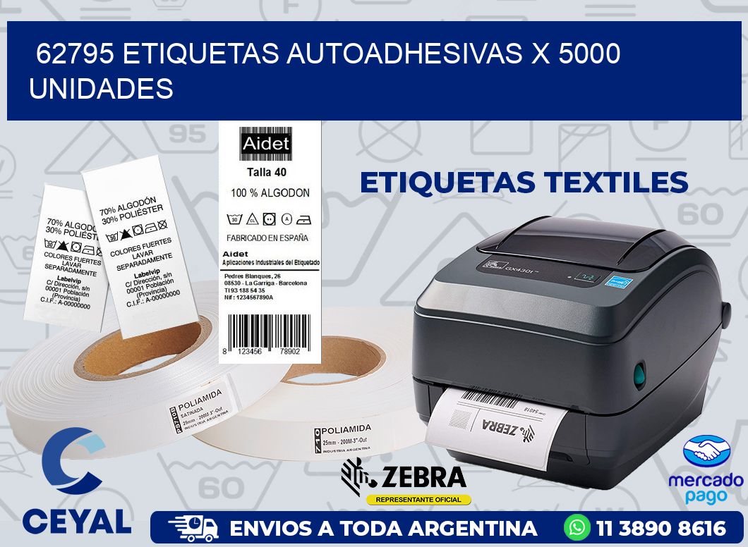 62795 ETIQUETAS AUTOADHESIVAS X 5000 UNIDADES