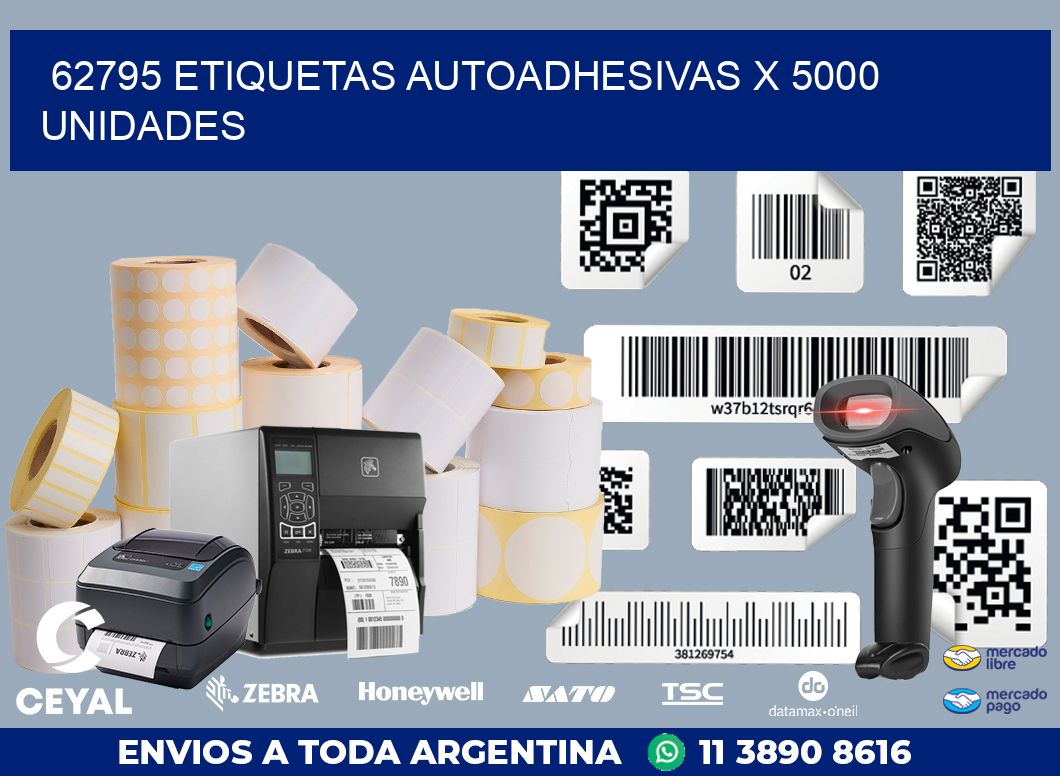 62795 ETIQUETAS AUTOADHESIVAS X 5000 UNIDADES