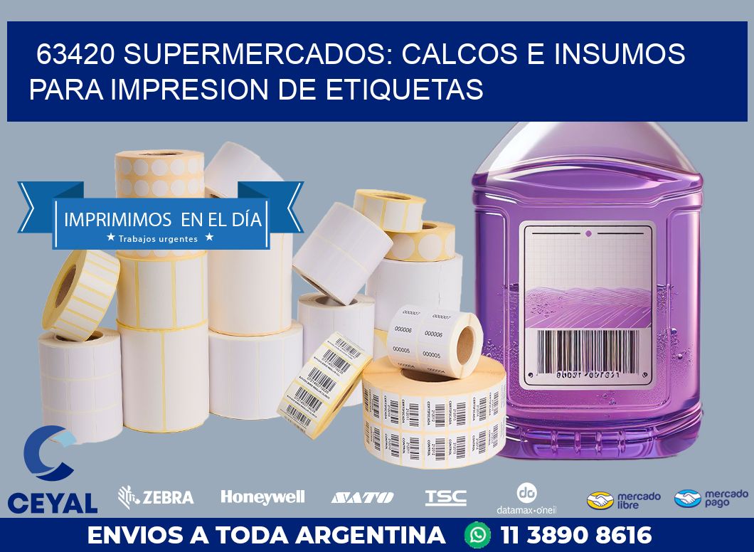 63420 SUPERMERCADOS: CALCOS E INSUMOS PARA IMPRESION DE ETIQUETAS