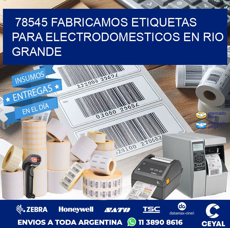 78545 FABRICAMOS ETIQUETAS PARA ELECTRODOMESTICOS EN RIO GRANDE