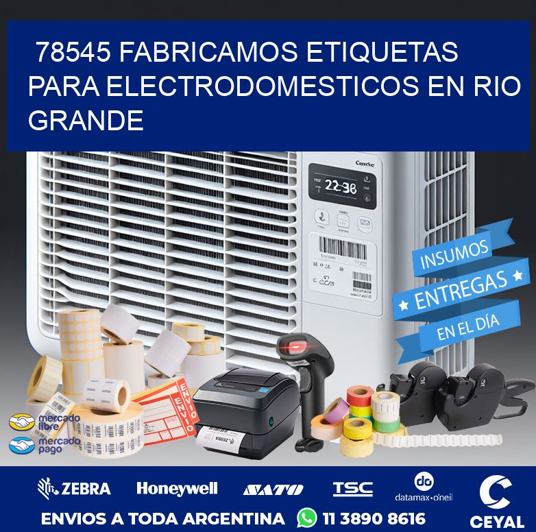 78545 FABRICAMOS ETIQUETAS PARA ELECTRODOMESTICOS EN RIO GRANDE