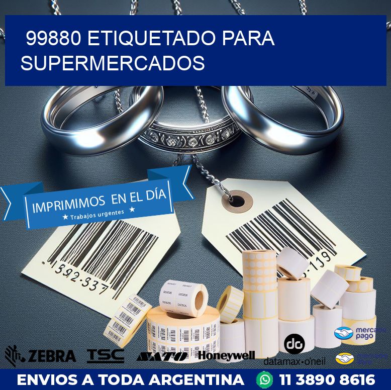 99880 ETIQUETADO PARA SUPERMERCADOS