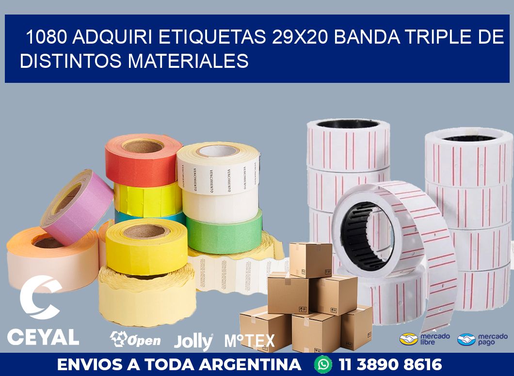 1080 ADQUIRI ETIQUETAS 29X20 BANDA TRIPLE DE DISTINTOS MATERIALES