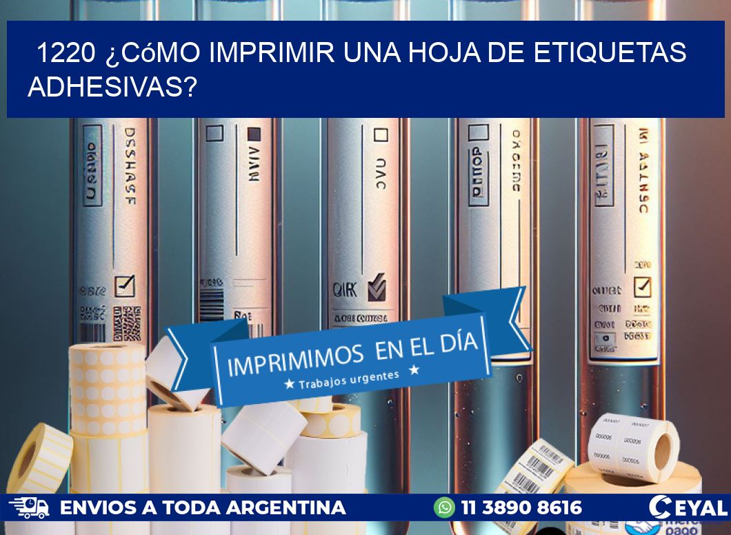 1220 ¿Cómo imprimir una hoja de etiquetas adhesivas?