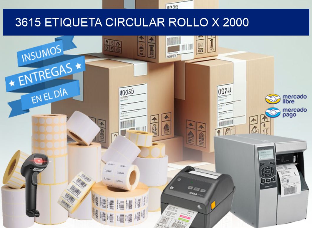 3615 ETIQUETA CIRCULAR ROLLO X 2000