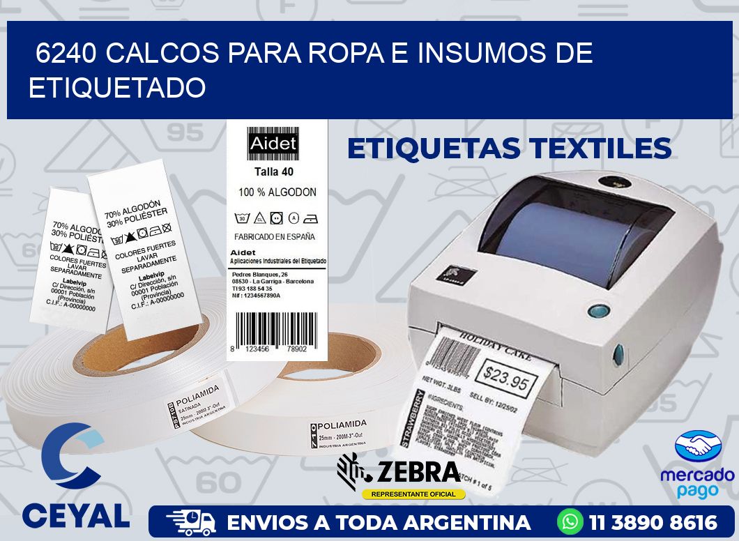 6240 CALCOS PARA ROPA E INSUMOS DE ETIQUETADO