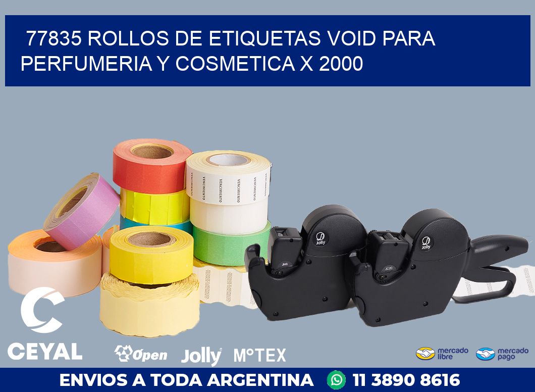 77835 ROLLOS DE ETIQUETAS VOID PARA PERFUMERIA Y COSMETICA X 2000