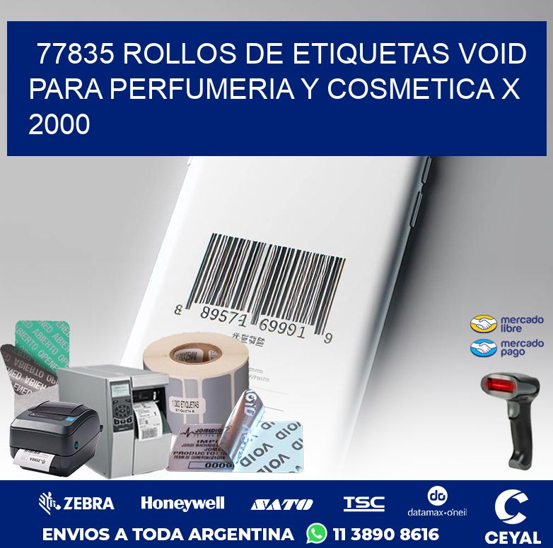 77835 ROLLOS DE ETIQUETAS VOID PARA PERFUMERIA Y COSMETICA X 2000