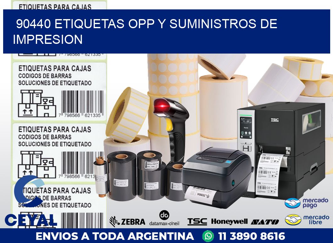 90440 ETIQUETAS OPP Y SUMINISTROS DE IMPRESION