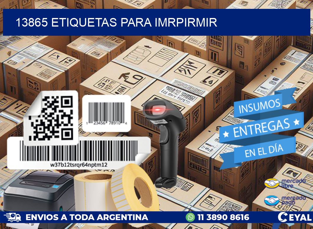 13865 ETIQUETAS PARA IMRPIRMIR