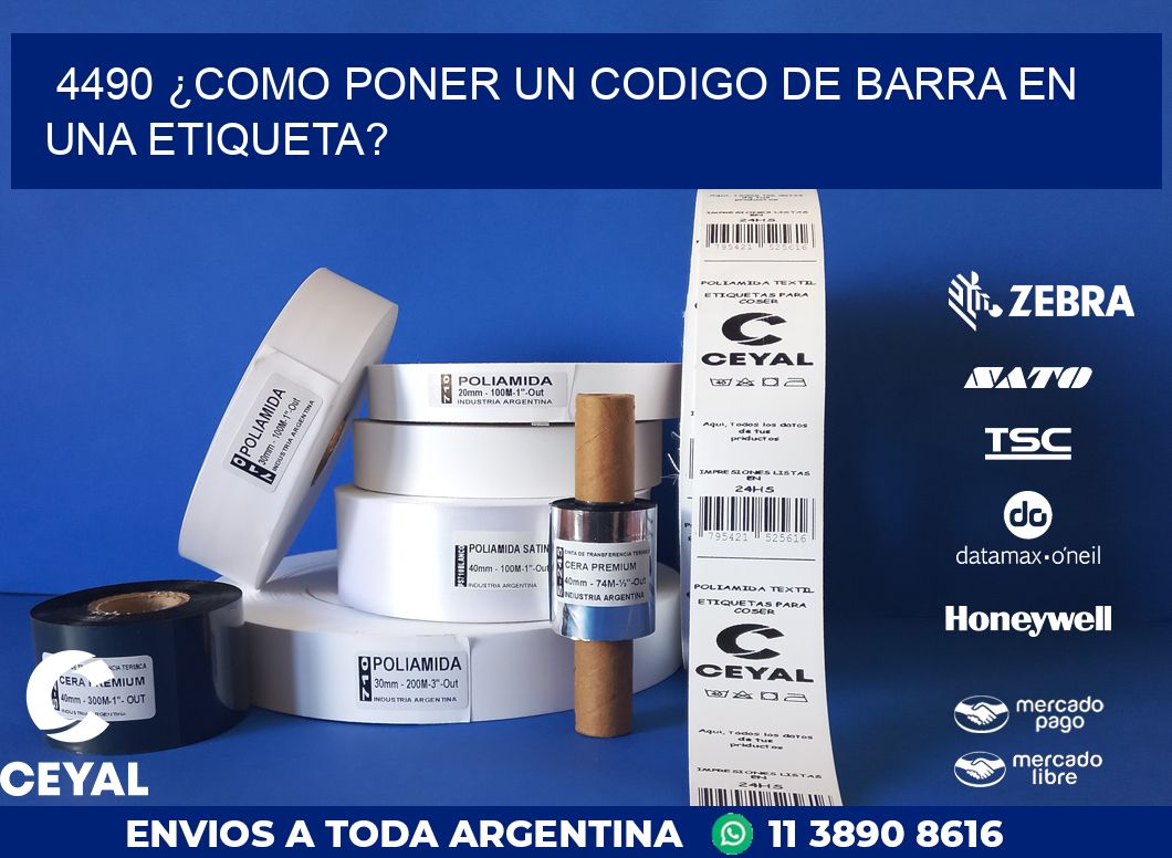 4490 ¿COMO PONER UN CODIGO DE BARRA EN  UNA ETIQUETA?