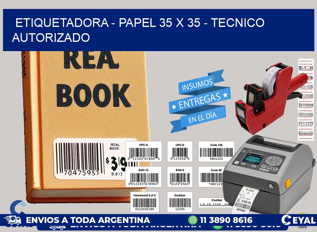 ETIQUETADORA - PAPEL 35 x 35 - TECNICO AUTORIZADO