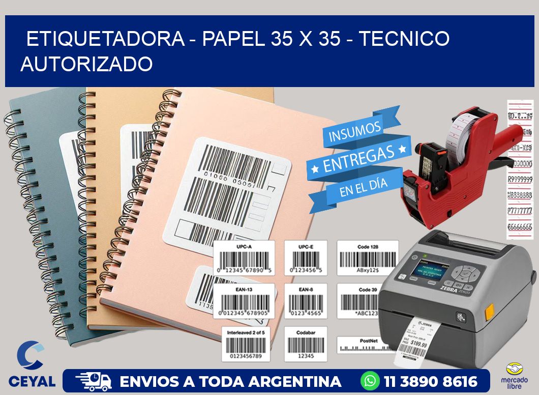 ETIQUETADORA – PAPEL 35 x 35 – TECNICO AUTORIZADO