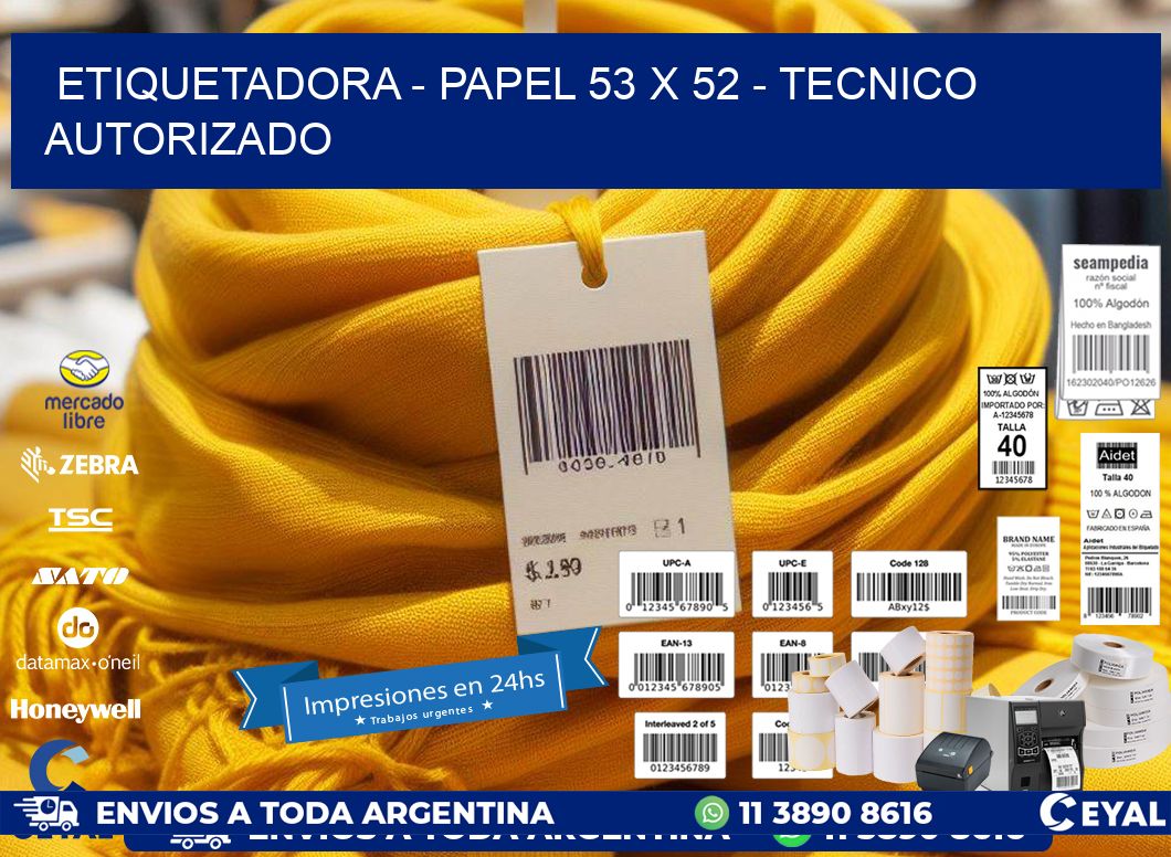 ETIQUETADORA – PAPEL 53 x 52 – TECNICO AUTORIZADO