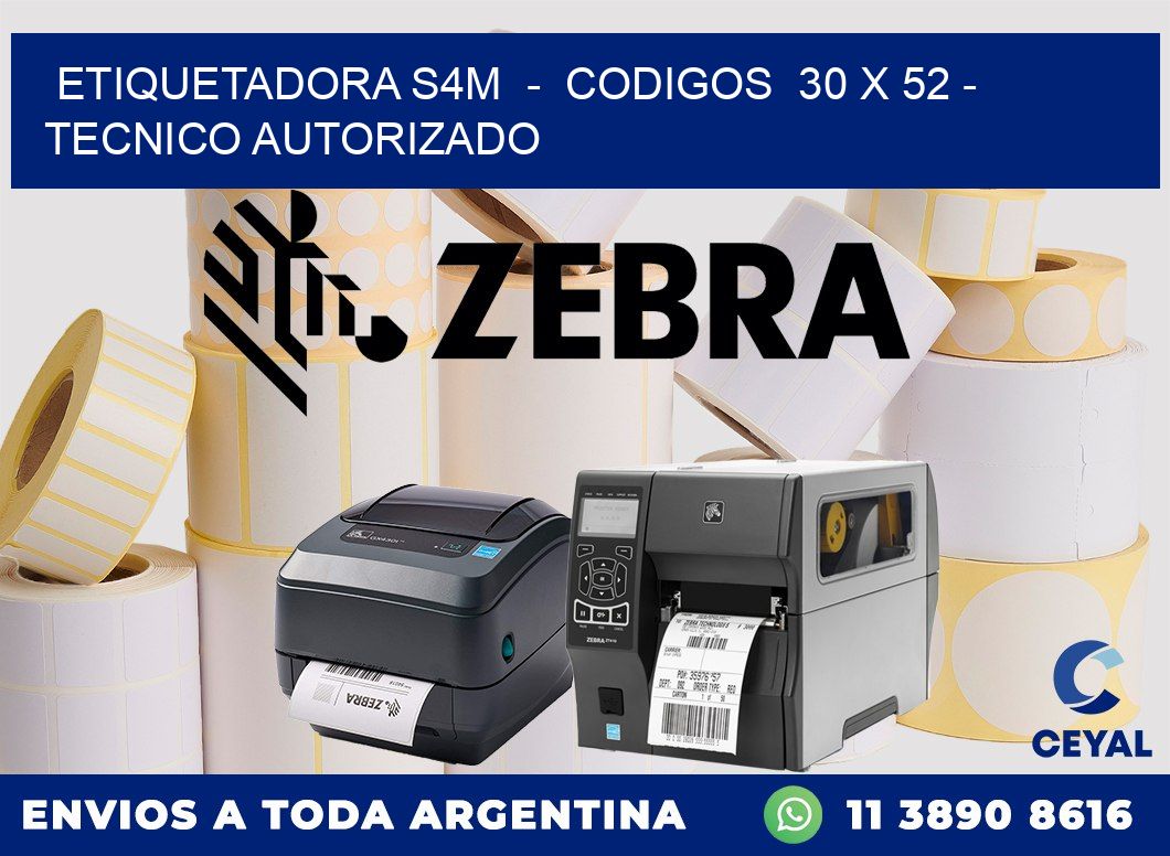 ETIQUETADORA S4M  -  CODIGOS  30 x 52 - TECNICO AUTORIZADO