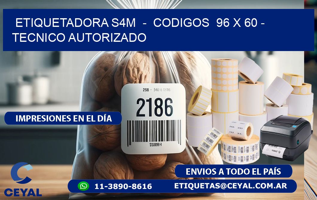 ETIQUETADORA S4M  -  CODIGOS  96 x 60 - TECNICO AUTORIZADO