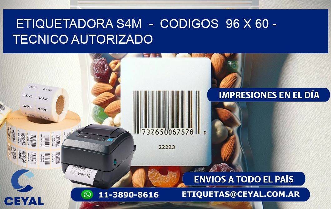 ETIQUETADORA S4M  -  CODIGOS  96 x 60 - TECNICO AUTORIZADO